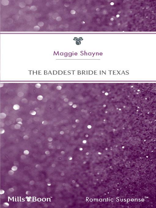Title details for The Baddest Bride In Texas by Maggie Shayne - Available